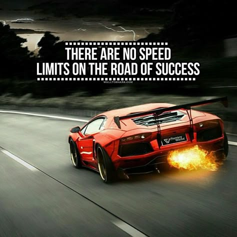 THERE ARE NO SPEEDLIMITS ON THE ROAD OF SUCCESSWALLTOSHARE.COM Speed Quotes, Best Man Quotes, Race Car Quotes, Car Quotes For Instagram, New Car Quotes, Race Quotes, Driving Quotes, Winning Quotes, Racing Quotes