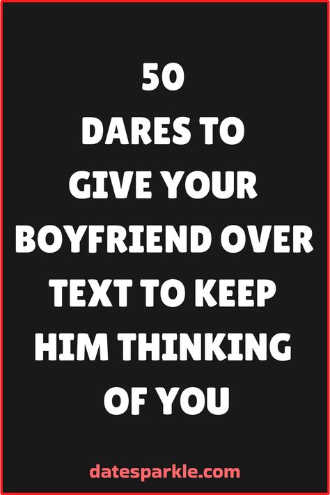 Keeping the spark alive in a relationship, especially when you’re apart, can be challenging. Texting dares is a great way to add excitement, flirtation, and a bit of spice to your interactions. These dares will keep your boyfriend thinking about you and looking forward to your next conversation. Here are 50 dares to give your boyfriend over text to keep him engaged and intrigued. Light and Fun Dares Send me a selfie with your funniest face. Text me a joke that always makes you laugh. Share a pic Dares For Boyfriend Over Text, Jokes To Tell Your Boyfriend, Flirty Emojis, Tell Me Three Things, Fun Dares, Boyfriend Stuff, Perfect Kiss, Get A Girlfriend, Thinking About You