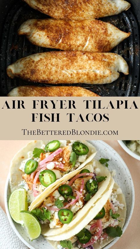 Air Fryer Tilapia Fish Tacos - The Bettered Blondie Airfryer Fish Tacos, Air Fryer Tilapia Recipes, Tilapia Seasoning, Air Fryer Fish Tacos, Air Fryer Tilapia, Tilapia Fish Tacos, Fish Tacos Tilapia, Frozen Tilapia, Tilapia Fish