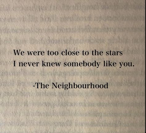 The Neighborhood Tattoo, The Neighbourhood Quotes, Meaningful Lyrics, Song Lyric Quotes, Just Lyrics, August 1, Poem Quotes, The Neighborhood, Deep Thought Quotes