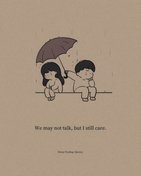 Care We May Not Talk But I Still Care, I Still Care, Feeling Quotes, Skincare Instagram, Paid Promotion, Deep Talks, Caring Too Much, Relatable Posts, Simple Love Quotes