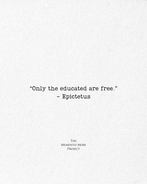 No, not formally.  Educated in the sense that you know who you are. Educated in the sense that you've properly prepared yourself. Educated in the sense that you have the best possibility of making your dreams come true.  Stop Existing, Start Living  #MementoMori #stoicism #stoicquotes #quoteoftheday #epictetus Stoicism Quotes, Stoic Quotes, Brand Vision, Start Living, Know Who You Are, Bright Side, Memento Mori, Personal Brand, Dreams Come True