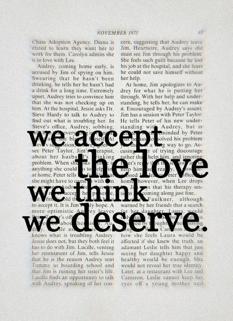 We Accept The Love We Think We Deserve Poster, We Accept The Love We Think We Deserve, Perks Of Being A Wallflower Quotes, Wallflower Quotes, We Were Infinite, Posters To Print, Mini Posters, T Shirt Logo Design, Shirt Logo Design