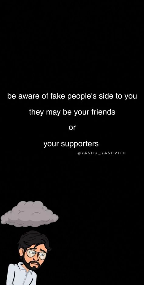 Be aware  of fake people's #fake_people #life #emotions #love #sad #yashvith #thikkavarapu #yashu_yashvith Fake People, Be Aware, Quotes, Movie Posters, Film Posters