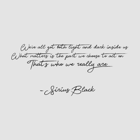 Quotes From Harry Potter, Sirius Black Quotes, Harry Potter Quotes Tattoo, Harry Potter Book Quotes, Hp Quotes, Rowling Harry Potter, Harry Potter Tattoos, Senior Quotes, Harry Potter Quotes