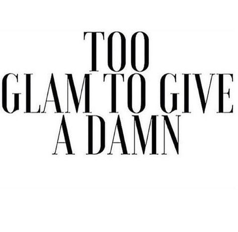 Too glam to give a damn. Citations Instagram, Hair Quotes, Paris Jackson, Makeup Quotes, Visual Statements, Badass Quotes, Beauty Quotes, Fashion Quotes, Beauty Business