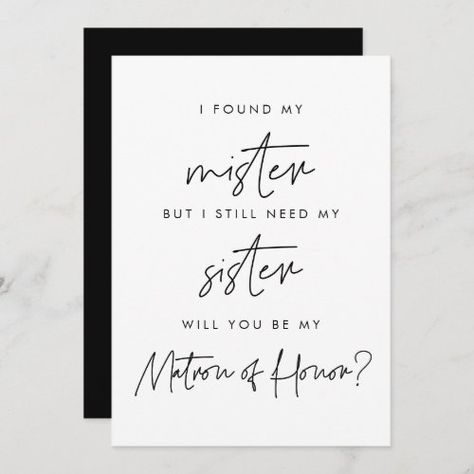 $3.08 | Minimalist Will you be my matron of honor card #modern, minimalist, simple, typography, handwritten, calligraphy, i found my mister but, i still need my sister, matron of honor proposal My Mister, Maid Of Honor Card, Made Of Honor, Be My Maid Of Honor, Be My Bridesmaid Card, Asking Bridesmaids, Simple Typography, Bridesmaid Card, Matron Of Honor