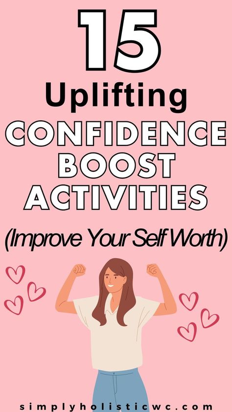 15 Activities to Boost Your Confidence Building Confidence Woman, Self Esteem Building, Self Esteem Building Activities, Build Self Esteem, Unrealistic Beauty Standards, Confidence Building Activities, How To Look Attractive, Self Esteem Activities, Women Tips