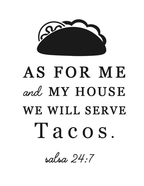 Funny Taco Cut File - As for Me and My House, We Will Serve Tacos - Clumsy Crafter Taco Tumbler Ideas, Taco Tuesday Meme, Funny Taco Memes, Taco Art, Taco Quote, Happy Taco, Taco Love, Taco Humor, Taco Time