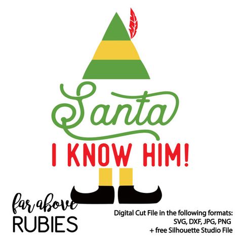 Santa I Know Him Buddy the Elf Inspired SVG & by faraboverubies Buddy The Elf Silhouette, Buddy The Elf Svg Free, Elf Movie Shirts Vinyl, Buddy The Elf Svg, Free Elf Movie Svg Files For Cricut, Elf Movie Shirt Svg, Elf Movie Quotes, Home Decor Palette, Santa I Know Him