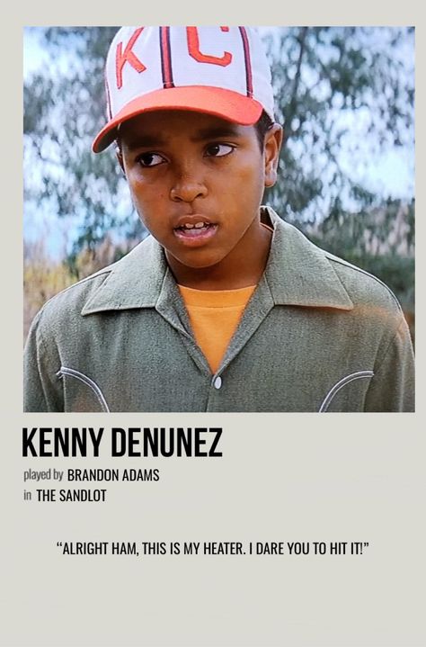 minimal polaroid character poster for kenny denunez from the sandlot Kenny Denunez Sandlot, Kenny Denunez, Kenny Sandlot, The Sandlot Characters, The Sandlot Benny, Sandlot Wallpaper, The Nest Movie, Sandlot Characters, Sandlot Quotes