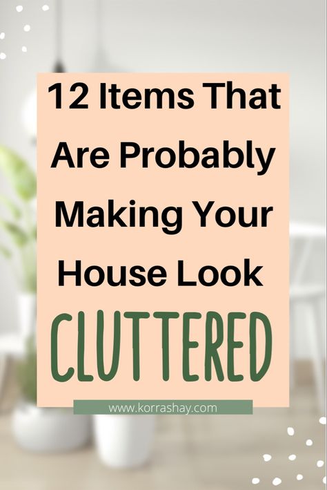 12 items that are probably making your house look cluttered! Do you have any of these items in your home? Then declutter them now because they make your home look cluttered! Decrease Screen Time, Cluttered House, Decluttering Ideas Minimalism, Clutter Core, Phone Addict, Clean Clutter, Remove Clutter, Minimize Clutter, Clutter Solutions