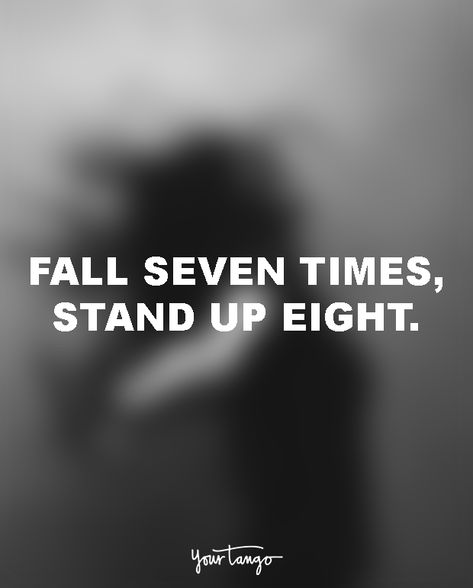 Fall seven times, stand up eight. Fall Seven Times Stand Up Eight, Inspirational Quotes About Strength, Get Back Up, Life Quotes Love, Quotes About Strength, Falling Down, Giving Up, True Quotes, Positive Thinking