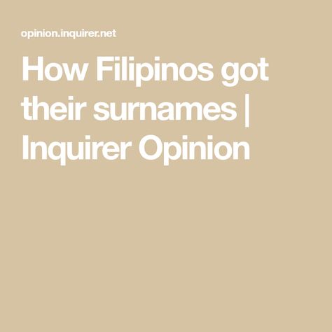 How Filipinos got their surnames | Inquirer Opinion Filipino Surnames List, Preamble Of The Philippines, History Of Philippines, History Of The Philippines, Spanish Colonization In The Philippines, 40 Days Of Lent, Ferdinand Magellan, Military Orders, Grand Cross