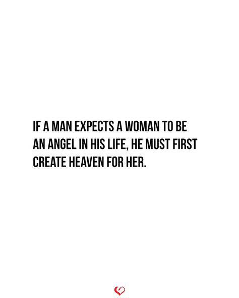 If A Man Expects A Woman To Be An Angel, A Woman Is A Reflection Of Her Man, Relationship Quote, A Real Man, Angel Quotes, Best Tattoos For Women, Soulmate Quotes, Really Good Quotes, Crafts Paper