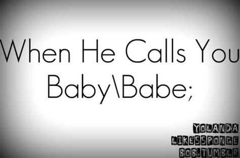 When he calls you Baby/Babe <3.  He may have ruined this for me... Can I ever hear these words from another man and not think of him?!  Sugar most def not. When He Calls You Princess, When He Calls You Baby, New Man Quotes, Together Forever Quotes, When He Calls Me, Quotes Together, Couple Dates, Send To Him, Jm Storm