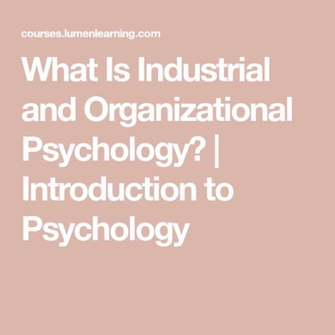 What Is Industrial and Organizational Psychology? | Introduction to Psychology Organizational Psychology, Industrial Organizational Psychology, Hawthorne Effect, Branches Of Psychology, Introduction To Psychology, Scientific Management, Industrial And Organizational Psychology, Dsm 5, Performance Appraisal