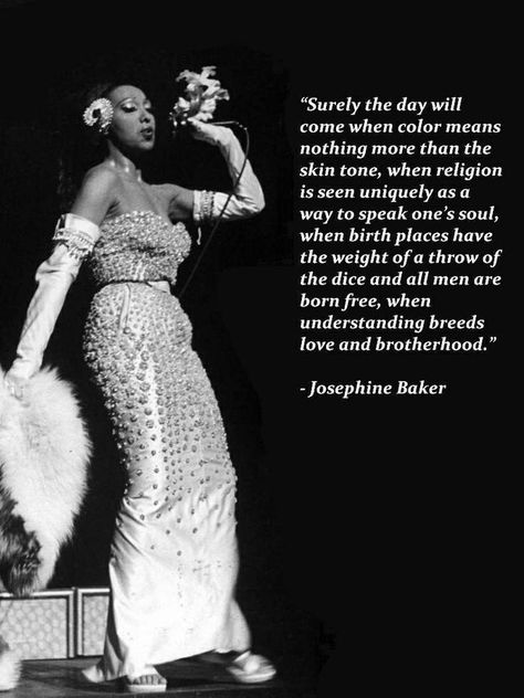 Josephine Baker Quotes, Baker Quotes, Romeo And Juliet Quotes, Quotes Pinterest, The Day Will Come, Josephine Baker, Vintage Black Glamour, People Of Interest, Black Hollywood