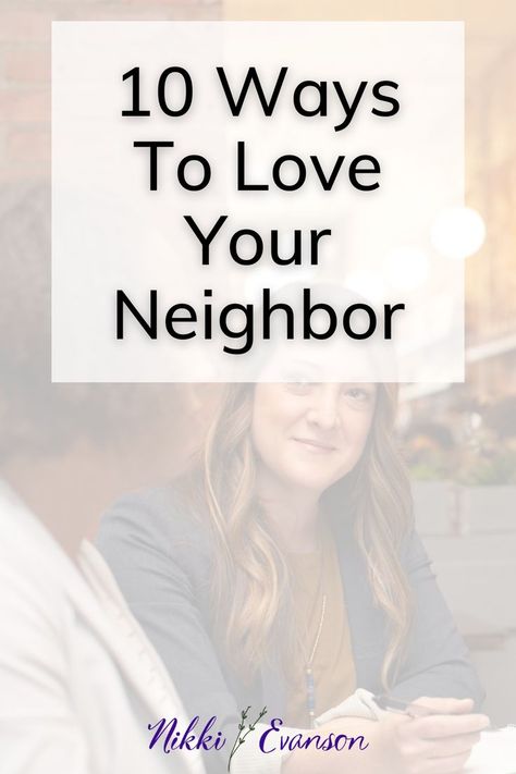 Are you intentional about loving your neighbor? Learn how these 10 ways to love your neighbor can make such a difference for the kingdom. 
#loveyourneighborasyourself #liveforjesus Love Thy Neighbor Craft For Kids, Loving Your Neighbor, 10 Ways To Love, Christian Hospitality, Love Your Neighbor As Yourself, Love Your Neighbor, Ways To Love, Love Thy Neighbor, Love Your Neighbour