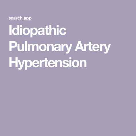 Idiopathic Pulmonary Artery Hypertension Calcium Channel Blockers, Lung Transplant, Congenital Heart, Clinical Trials, Blood Vessels, Continuing Education, 1 2 3, Disease