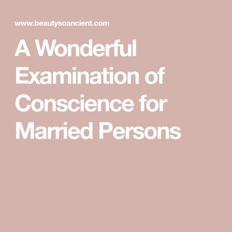 A Wonderful Examination of Conscience for Married Persons Examination Of Conscience Catholic, Examination Of Conscience, Financial Responsibility, Spiritual Wellness, Jesus Is Lord, Spirituality Books, I Pray, Christian Life, Negative Thoughts