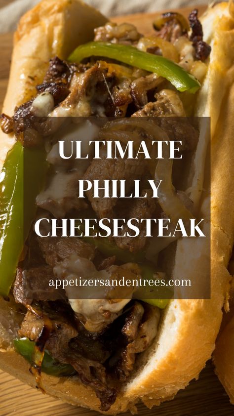 Ultimate Philly Cheesesteak - Appetizers & Entrees Philadelphia Cheesesteak Recipe, Philly Cheese Steak Sandwich Recipe Whiz, Steak Subs Recipes Philly Cheese, Philly Cheese Steak Ideas, Philly Cheese Steak Marinade Meat, Phylli Cheese Steaks, Blackstone Philly Cheese Steak Recipe, Philly Cheese Steak Marinade, Philly Cheese Steak Sandwich Recipe Crockpot