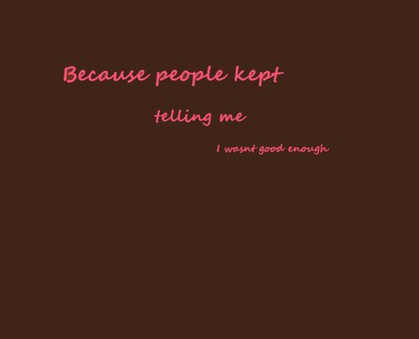 For when people told me I wasn't good enough....and I proved them wrong Maybe I Wasnt Good Enough, Prove Them Wrong Quotes, Wrong Quote, I Am Healing, Forgive Myself, At My Lowest, How To Forgive, To Forgive, Cute Simple Wallpapers