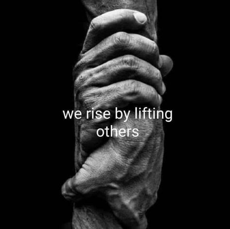 We Rise By Lifting Others Quotes, Lift Others Up Quotes, Lift Others Up, Women Who Lift Quotes, Women Who Lift Each Other Up Quotes, Real Women Lift Each Other Up, We Rise By Lifting Others, Be Kind To Everyone, Black Men Fashion Urban