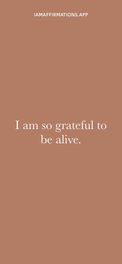 Grateful To Be Alive, I Am Grounded, Grateful To Be Alive Quotes, I Am So Grateful, I Am Grateful For, I Am Grateful Quotes, Alive Quotes, Grateful Quotes, I Am Alive