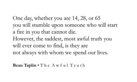 Beau Taplin Quotes Love, Beau Taplin Quotes, Valentines Day Quotes For Him, The Awful Truth, Cute Images With Quotes, Poetry Words, Poem Quotes, Epiphany, Amazing Quotes