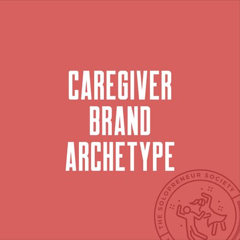 Caregiver Brand Archetype, Caregiver Archetype, Brand Personality, Brand Archetypes, Feminine Branding, Branding Tools, Branding Tips, Caregiver, Tool Kit