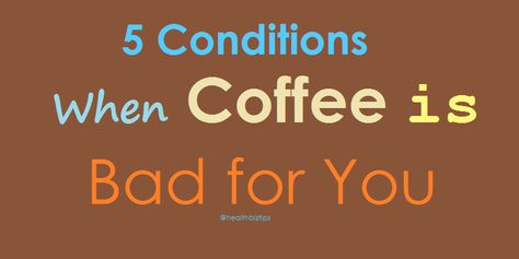 5 Conditions When is Coffee Bad for You Coffee Bad, Psychology Hacks, Psychology Blog, Herbal Products, Super Foods, Health Blog, Alternative Medicine, Interesting Facts, Superfoods