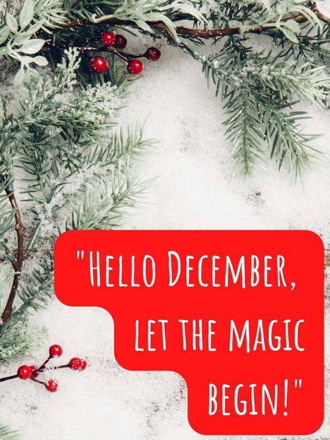 71 Magical Hello December Quotes - Darling Quote Magic Of December Quotes, Its December, December 1 Quotes, Happy December Quotes, Happy December 1st Quotes, December Magic, December Quotes Inspirational, December 1st Quotes, Hello December Quotes