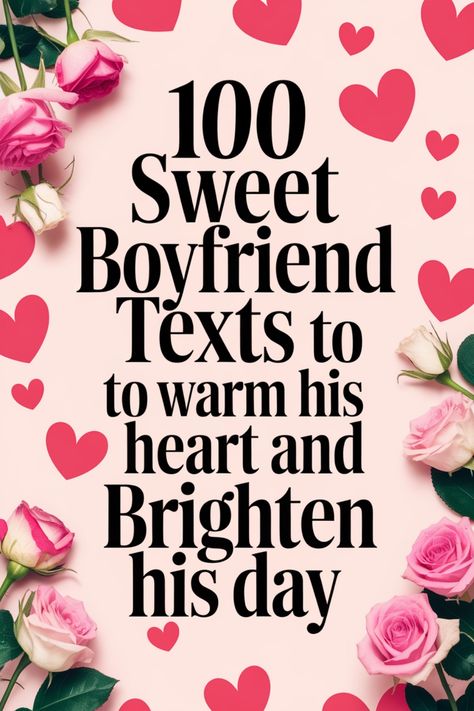 Explore our collection of 100 sweet boyfriend texts to warm his heart and brighten his day. From romantic messages to thoughtful gestures, these texts are sure to make him smile. Whether you're looking for cute ways to show your love or simply want to send a sweet reminder of how much he means to you, this collection has got you covered. Surprise him with a heartfelt message that will melt his heart and strengthen your bond. Sweet Quotes To Send To Your Boyfriend, Notes To Boyfriend Sweet, Cute Message For Husband, Cute Voicemail For Boyfriend, Note To Boyfriend Sweet, Text That Will Make Him Smile, Comforting Message For Boyfriend, Sweet Things To Text Your Boyfriend, I Love You Messages For Him Texts