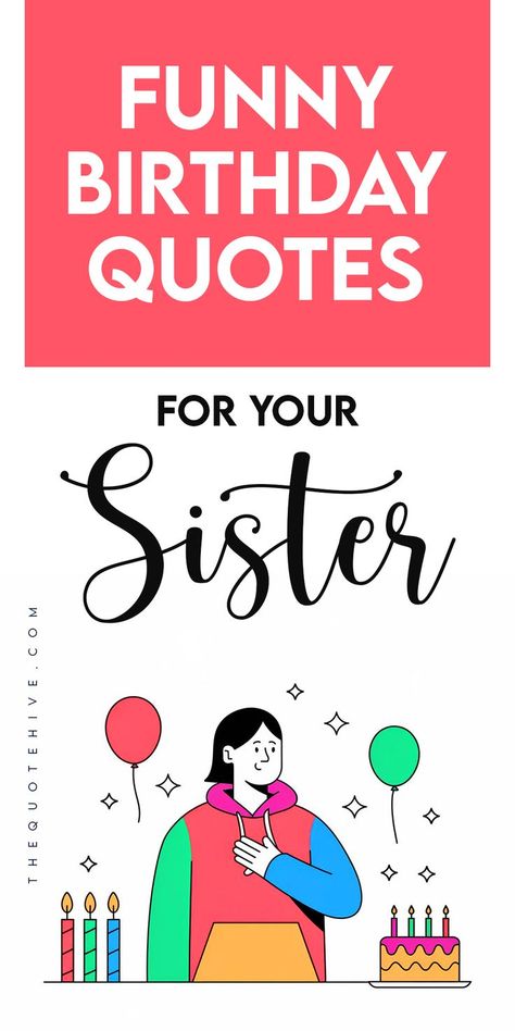 Funny birthday quotes for sister full of humor, sarcasm, and sibling love Birthday Wishes Hilarious, Funny Birthday Quotes For Sister, Birthday Note Ideas, Birthday Message Ideas, Birthday Wishes Short, Hilarious Birthday Quotes, Sister Poems Birthday, Sarcastic Birthday Wishes, Birthday Quotes For Sister