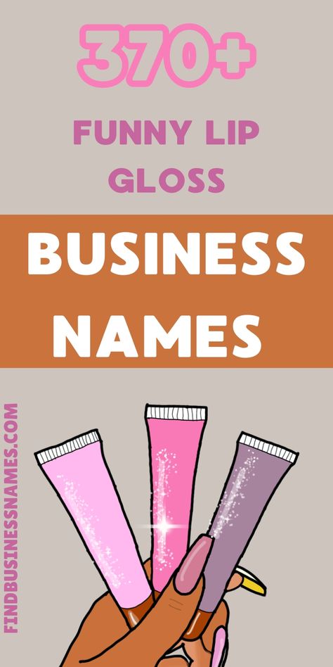 Looking for a catchy and hilarious name for your lip gloss business? 

Check out this list of funny lip gloss business names that will make your brand unforgettable! 

Perfect for adding a touch of humor to your beauty products. 

#LipGlossBusinessNames Names For Lip Gloss Business, Liptint Name Ideas, Lip Gloss Brand Name Ideas, Lip Gloss Business Ideas Names, Lipgloss Business Names Ideas, Lip Gloss Name Ideas, Lip Gloss Names, Lip Gloss Business Ideas, Lip Gloss Quotes