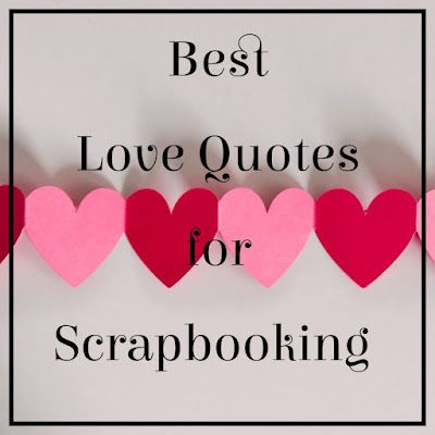 Best Love Quotes for Scrapbooking list to use in scrapbook layouts and pages Scrapbook Quotes Sayings, Scrapbook Quotes, Scrapbook Tutorial, Best Love Quotes, Best Love, Scrapbook Layouts, Love Quotes, Scrapbooking, Quotes