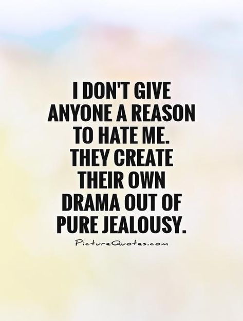 For Girl Hater Jealousy Quotes. QuotesGram Jealous Quotes, Citation Force, Jealousy Quotes, Quotes About Haters, Super Quotes, New Quotes, Quotes About Strength, A Quote, Girl Quotes