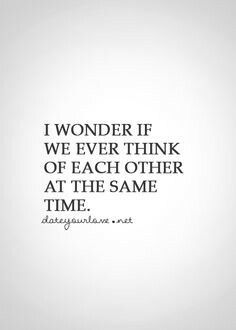 I don't wonder, I know we do, all the time! Love Quotes Inspirational, Life Quotes Love, Life Quotes To Live By, Intp, Quotes Love, Quotes Life, Crush Quotes, A Quote, Cute Quotes