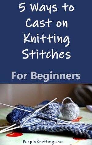 Cast On Stitches Knitting, Casting On Stitches For Knitting, Easy Cast On For Knitting, How To Cast On Stitches For Knitting, Basic Knitting Stitches For Beginners, How To Cast On Knitting For Beginners, Casting On Knitting Easy, How To Cast On Knitting, Cast On Knitting Tutorials