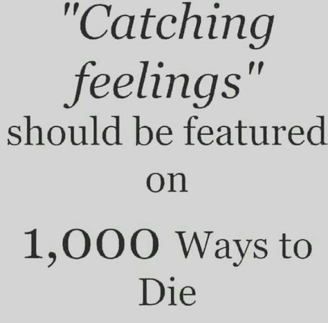 "Catching feelings" Catch Feelings Funny, Catching Feelings Quotes Funny, Catching Feelings Meme, Catching Feelings Quotes, Deep Feelings Quotes, Catching Feelings, Feeling Quotes, Funny Feeling, Catch Feelings