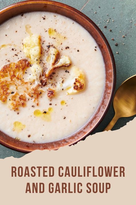 Roasted Cauliflower and Garlic Soup Roasted Cauliflower And Garlic Soup, Roasted Garlic And Cauliflower Soup, Cauliflower Garlic Soup, Cheddar Cauliflower Roasted Garlic Soup, Garlic Cauliflower Soup, Grilled Cauliflower, Roasted Cauliflower Soup, Chicken Pot Pie Soup, Vegetable Soup With Chicken