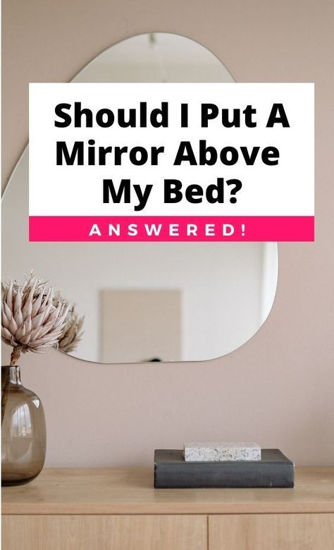 Rectangular Mirror Over Bed, Mirrors Above Headboard, Over Bed Mirror, Large Mirror Above Bed, Mirror As A Headboard, Bed With Mirror Above, Mirror Above King Bed, Mirror As Headboard, Circle Mirror Above Bed