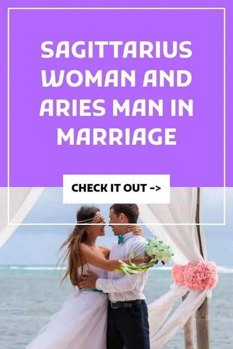 Sagittarius Woman And Aries Man In Marriage - Vekke Sind Aries And Sagittarius Love, Aries Man Sagittarius Woman, Aries Man In Love, Aries Relationship, Aries Compatibility, Sagittarius Woman, Sagittarius Relationship, Aries And Sagittarius, Sagittarius Girl