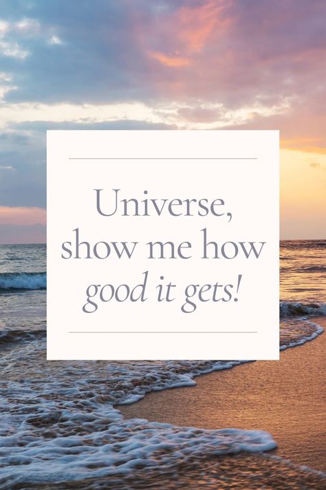 Universe, show me how good it gets!💙 #positivemindset #affirmation #manifest #mindset Universe Show Me How Good It Can Get, Universe Show Me How Good It Gets Wallpaper, Universe Show Me How Good It Gets, Show Me How Good It Can Get, Universe Show Me, Girl Motivation, Goddess Vibes, Abundance Manifestation, Heavenly Places