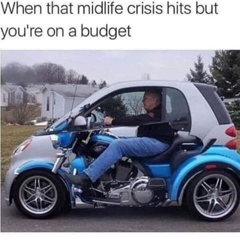 Motorcycle Memes, Motorcycle Humor, Midlife Crisis, Mid Life Crisis, Tri Cities, Smart Car, Puppies Funny, People Laughing, Funny Animal Memes