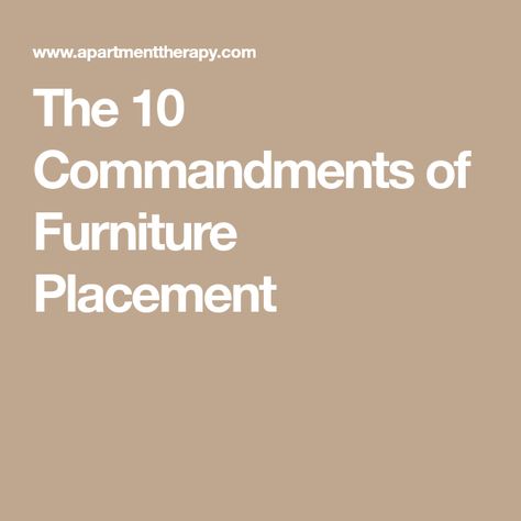 The 10 Commandments of Furniture Placement Organized House, The 10 Commandments, 10 Commandments, Furniture Placement, Cleaning And Organizing, Farmhouse Furniture, Furniture Layout, Health Info, Love Design