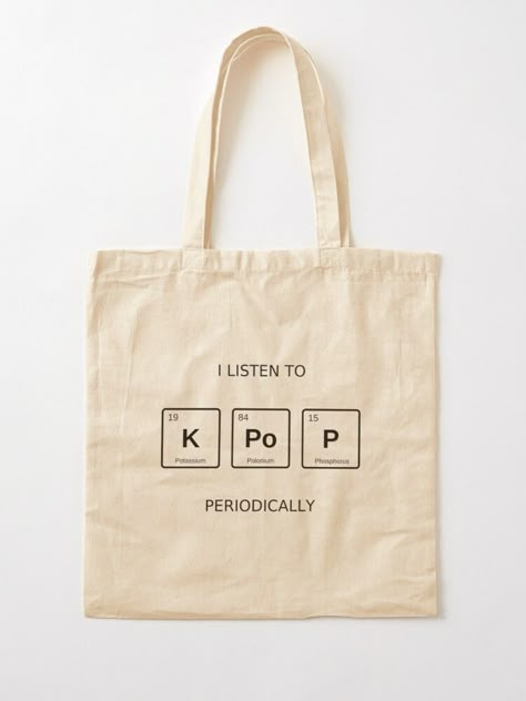 Diy Bag Painting, Pop Art Tote Bag, Funny Chemistry, Goal Net, Chemistry Humor, Im Fine, Table Of Elements, Pop Pop Shirts, My Style Bags