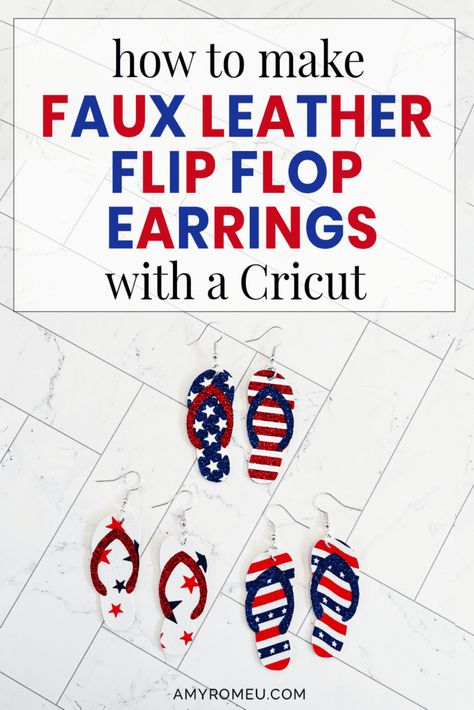 How to Make Patriotic Faux Leather Flip Flop Earrings with a Cricut. Full tutorial and free earring SVG template. Flip Flop Earrings, Cricut 2023, Cricuit Joy, Cricut Earrings, How To Make Leather, Cricut Cuttlebug, Diy Leather Earrings, Earring Svg, Leather Jewelry Diy