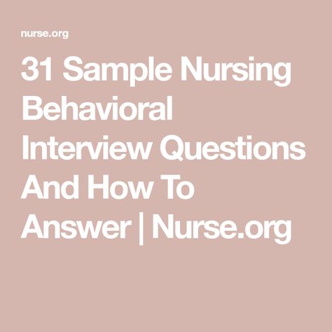 Nurse Interview Questions, Behavioral Based Interview Questions, Nurse Job Interview, Interview Tips For Nurses, Nurse Interview, Job Interview Dress, Nursing Interview Questions, Nursing Interview, Behavioral Interview Questions